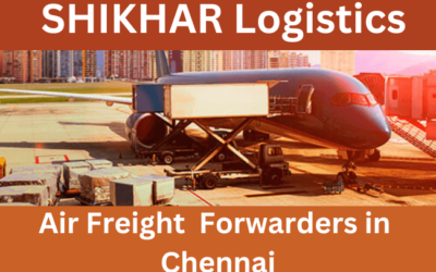 SHIKHAR Logistics: Leading Air Freight Forwarders in Chennai