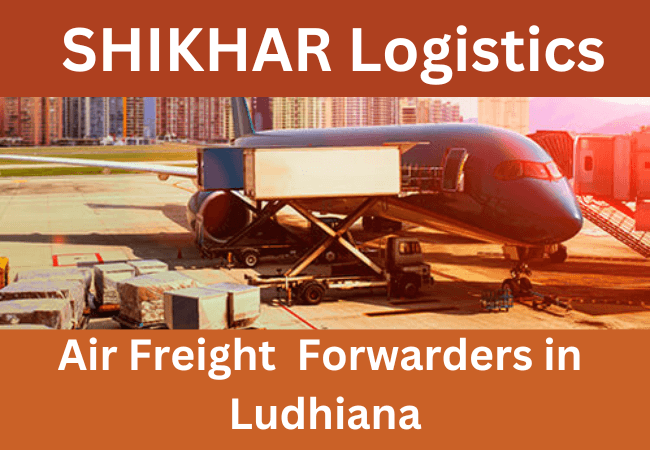 Air Freight Forwarders in Ludhiana