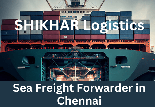 Sea Freight Forwarders in Chennai