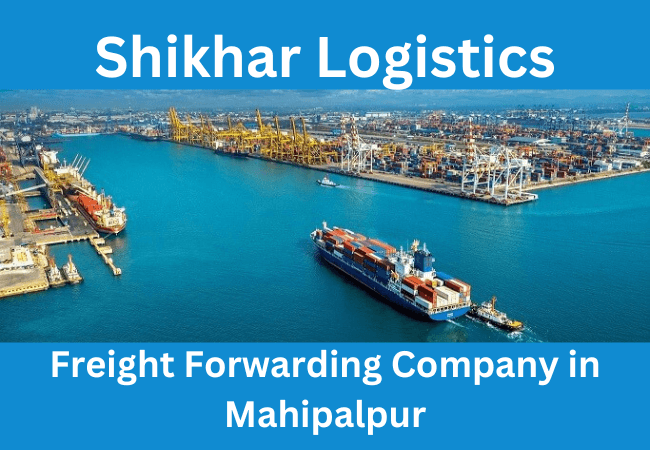 Freight Forwarding Company in Mahipalpur
