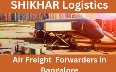 Shikhar Logistics: Top Air Freight Forwarders in Bangalore