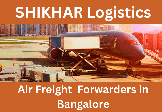 Air Freight Forwarders in Bangalore