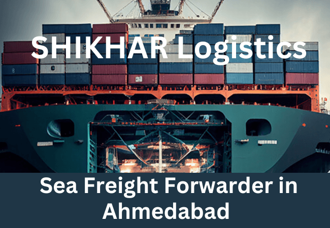 Sea Freight Forwarders in Ahmedabad